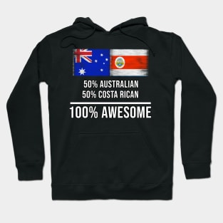 50% Australian 50% Costa Rican 100% Awesome - Gift for Costa Rican Heritage From Costa Rica Hoodie